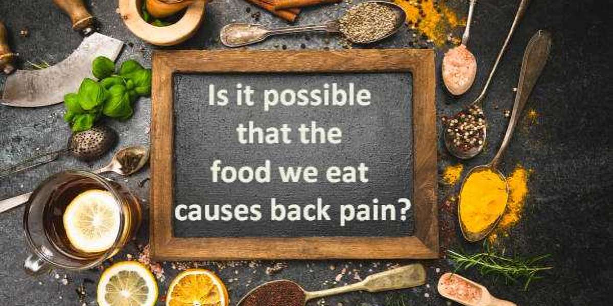 Is it possible that the food we eat causes back pain?