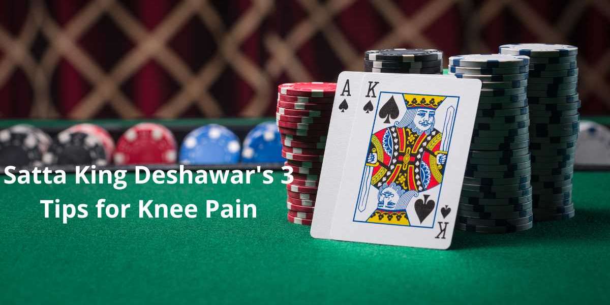 Satta King Deshawar's 3 Tips for Knee Pain