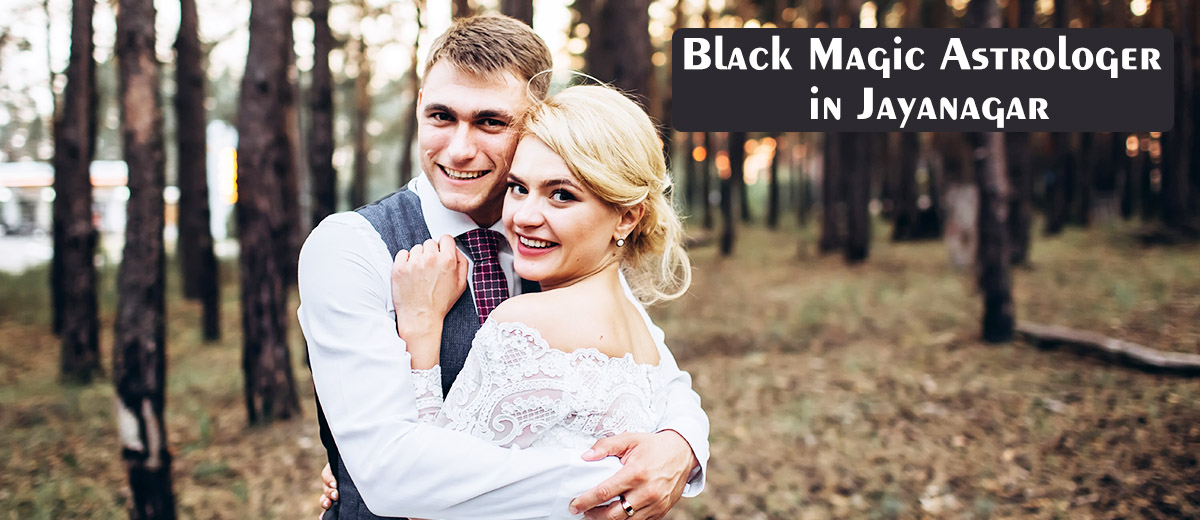 Black Magic Astrologer in Jayanagar | Black Magic Specialist