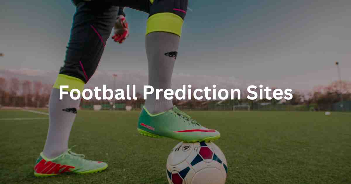 Free Top 10 Football Prediction Sites 2023