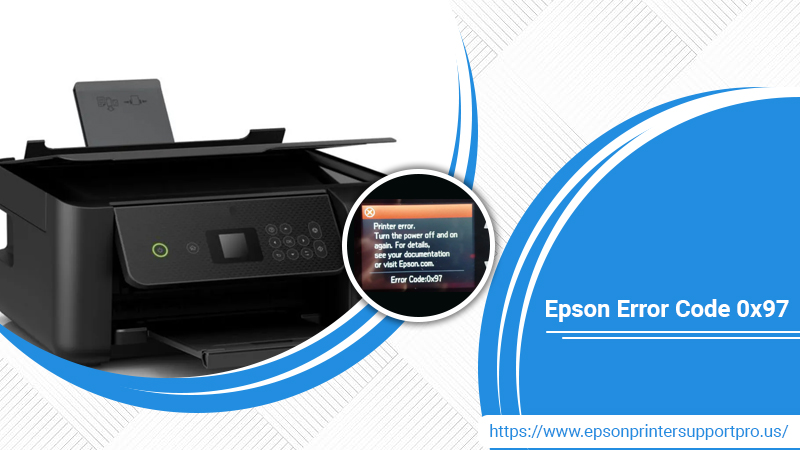 How To Fix Epson Printer Error Code 0x97 ? +1-205-594-6581